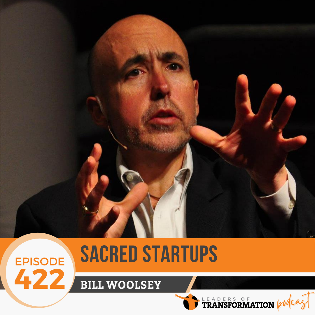 422: Sacred Startups with Bill Woolsey