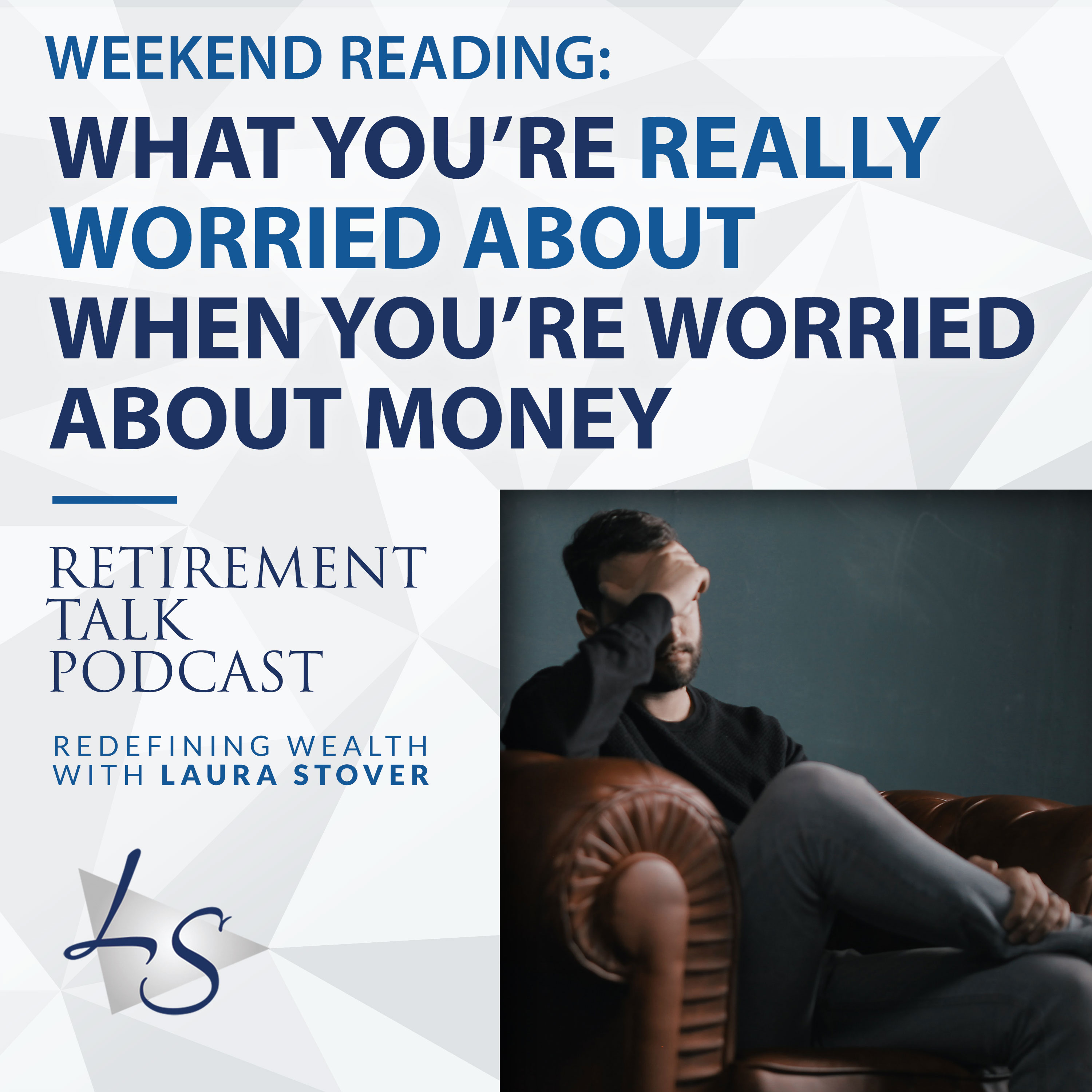 What You’re Really Worried About When You’re Worried About Money