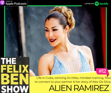 #12 Alien Ramirez - Life in Cuba, winning 24 titles, mindset training, how to connect with your partner & her story of Alex De Silva