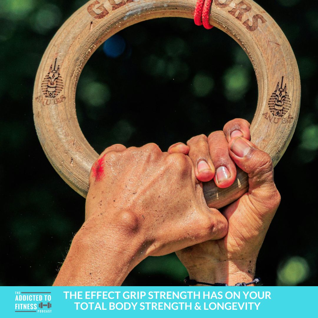 The Effect Grip Strength Has on your Total Body Strength & Longevity