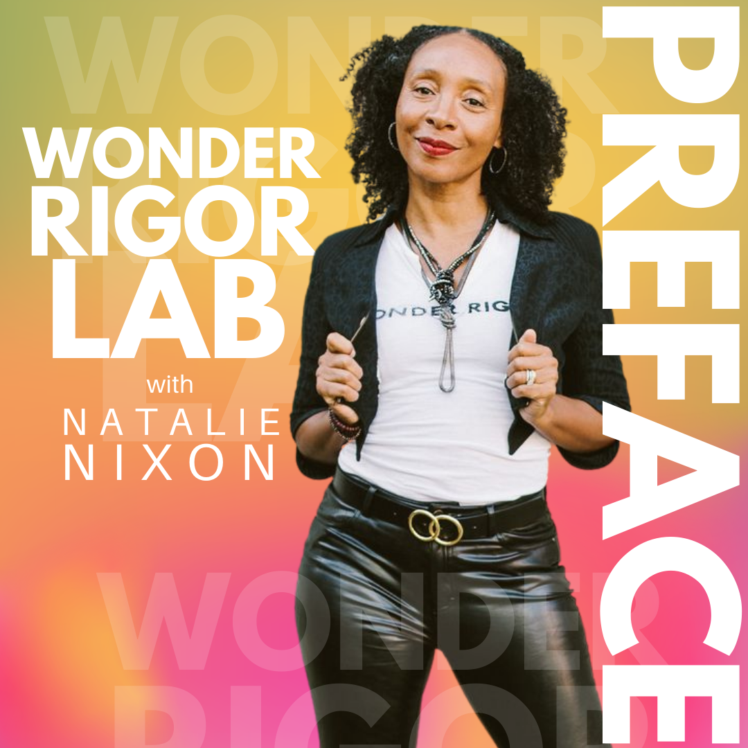 PREFACE TO THE WonderRigor™ LAB PODCAST