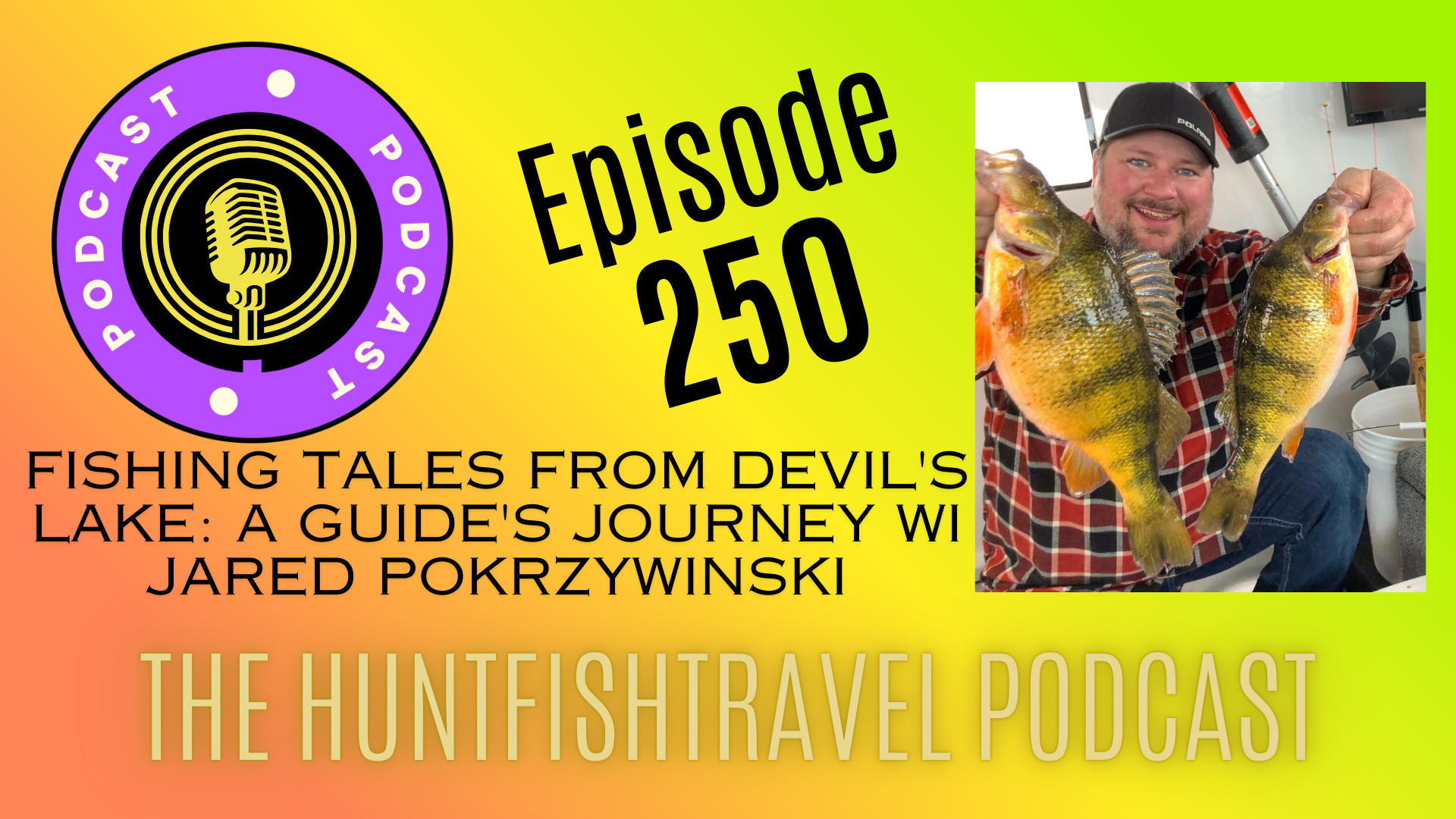 250 - Mini Episode - Fishing Tales from Devil's Lake: A Guide's Journey with Jared Pokrzywinski