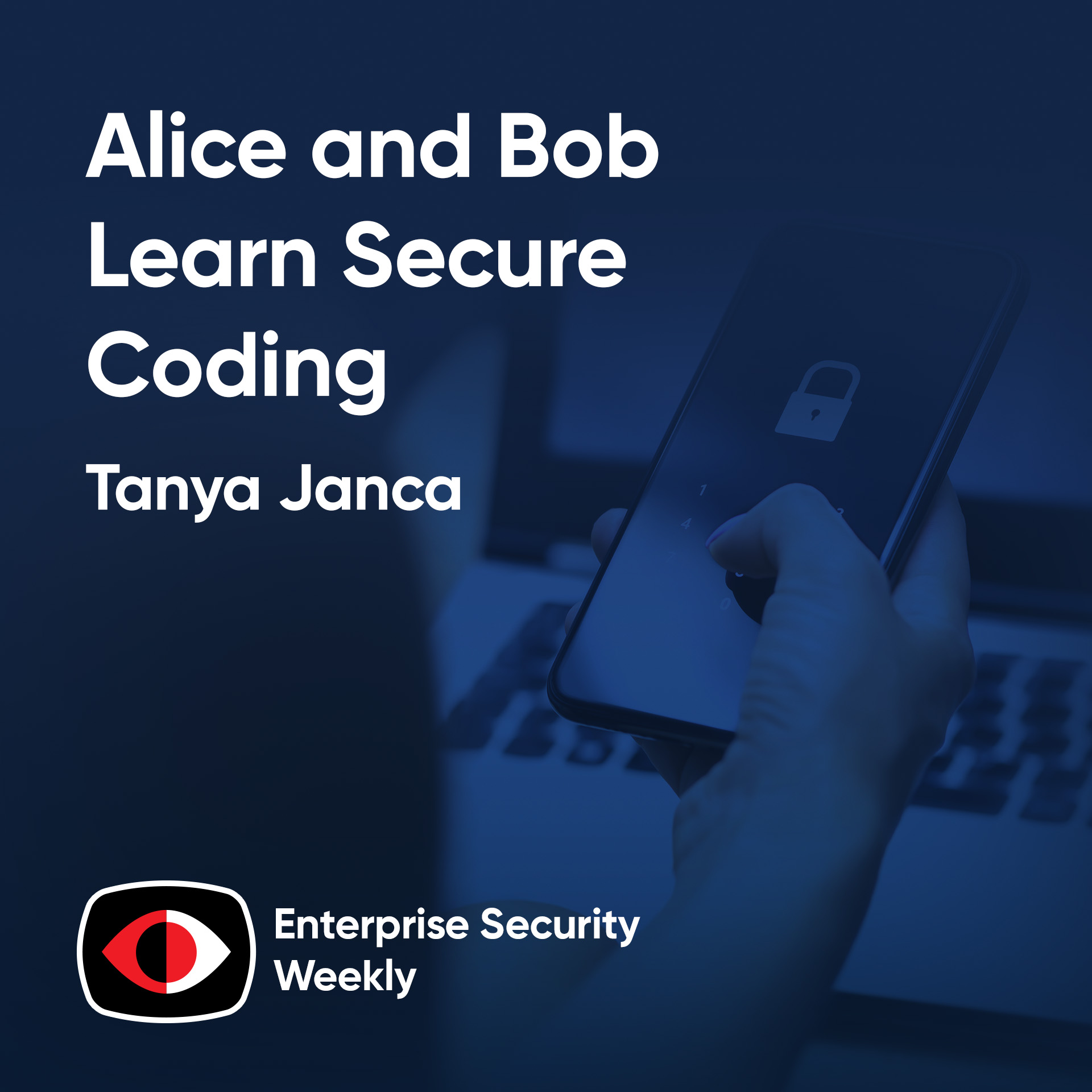 cover of episode Alice and Bob Learn Secure Coding - Tanya Janca - ESW #396