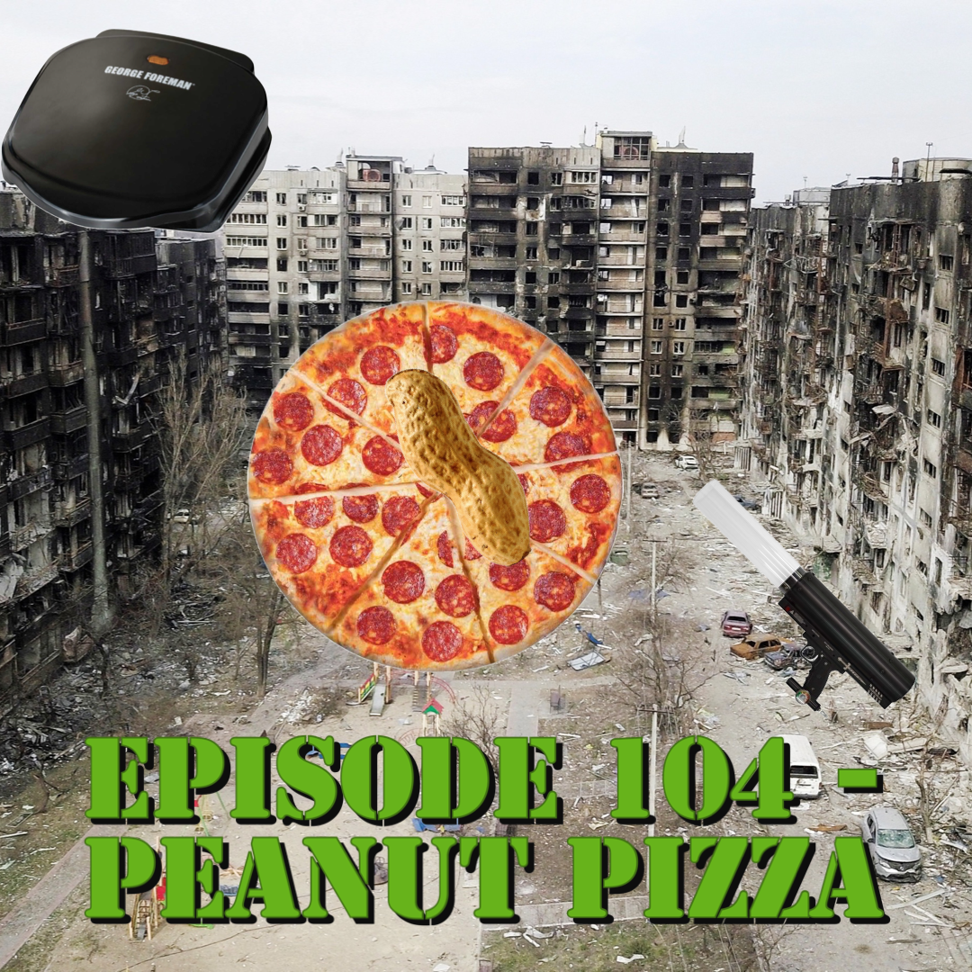 Episode 104 - Peanut Pizza