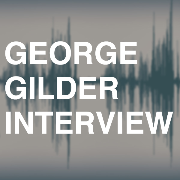 Special guest George Gilder ... Will the economy ever return?