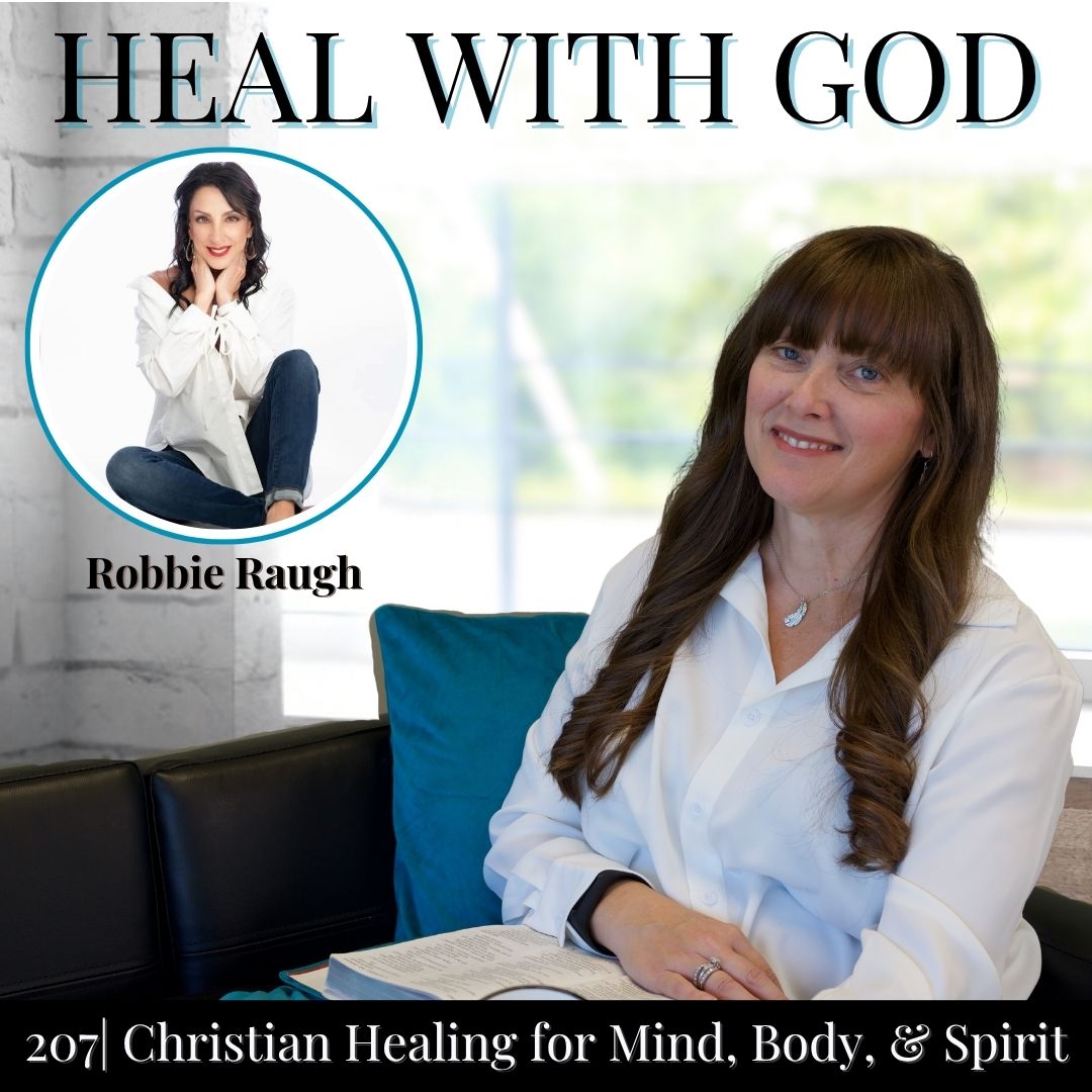 207| Managing Symptoms? 7 Raw Truths for Christian Healing & Anxiety Relief with Robbie Raugh 207| Managing Symptoms? 7 Raw Truths for Christian Healing & Anxiety Relief with Robbie Raugh