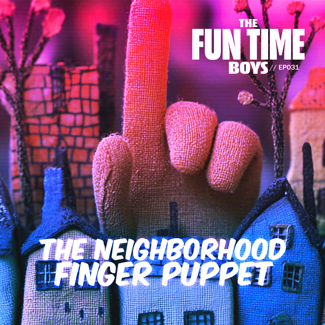 THE NEIGHBORHOOD FINGER PUPPET - THE FUN TIME BOYS : 031