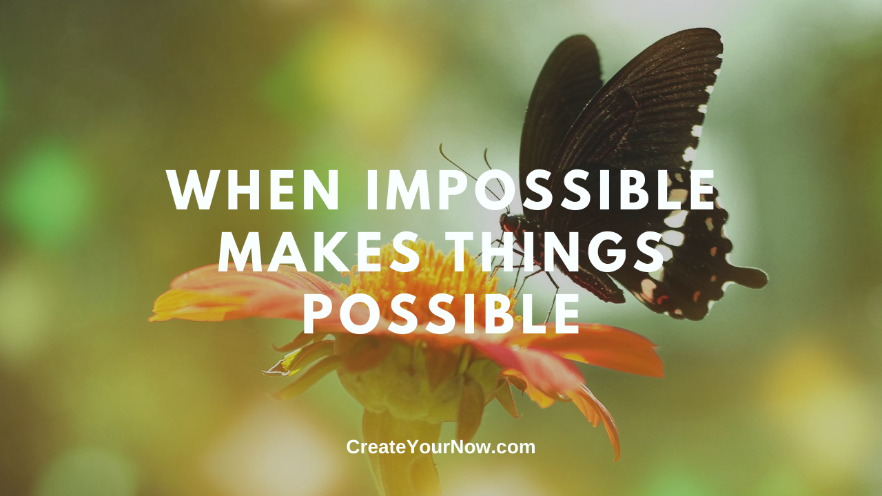 2053 When Impossible Makes Things Possible