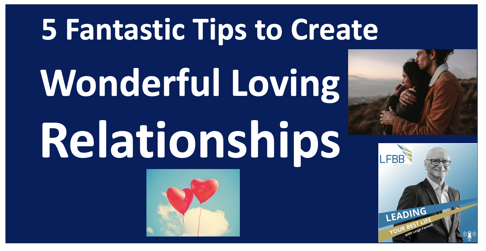 The Love Blueprint: 5 Tips for Building Stronger, Loving Relationships