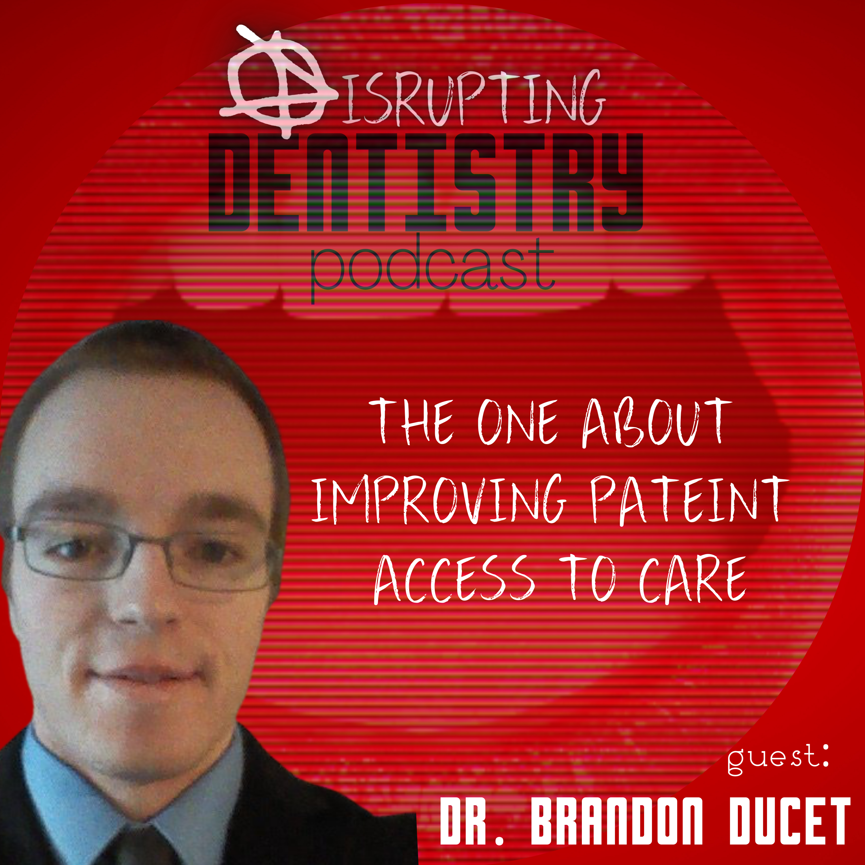 Disrupting Dentistry Podcast