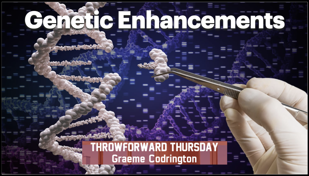 ThrowForward Thursday 165: Genetic Enhancement and Gender