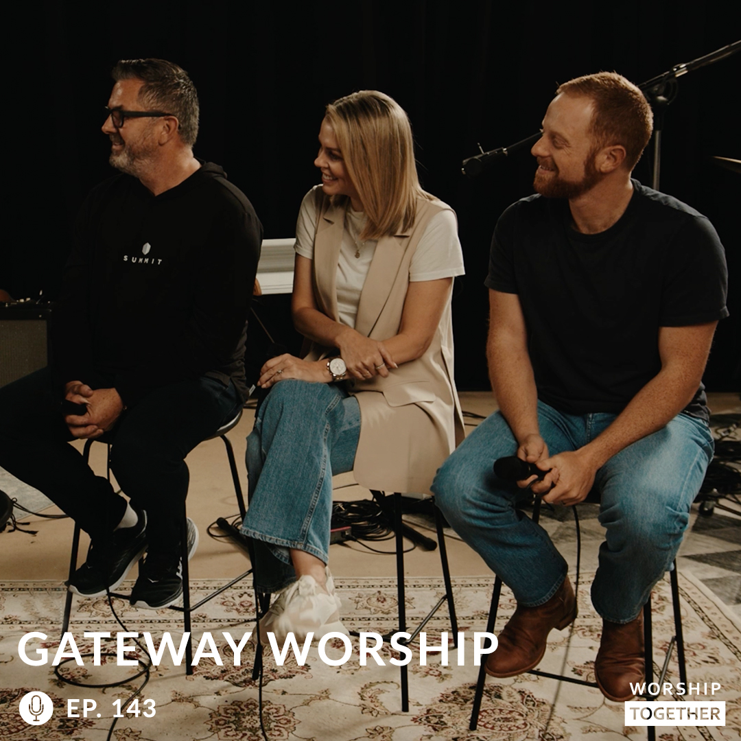 Gateway Worship: Stewarding Your Team & Creating Safe Space to Fail