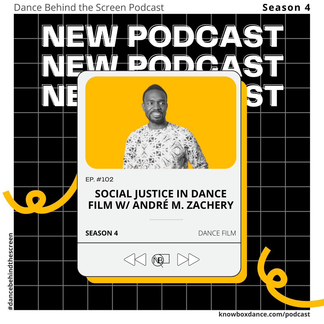 Episode 102 | Social Justice in Dance Film w/ André M. Zachery