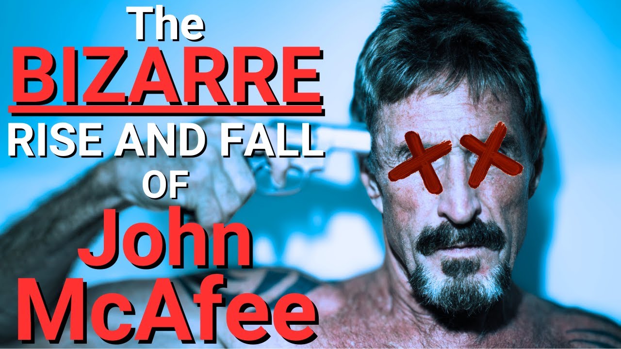 The CONCERNINGLY BIZARRE Life and End Of John MacAfee