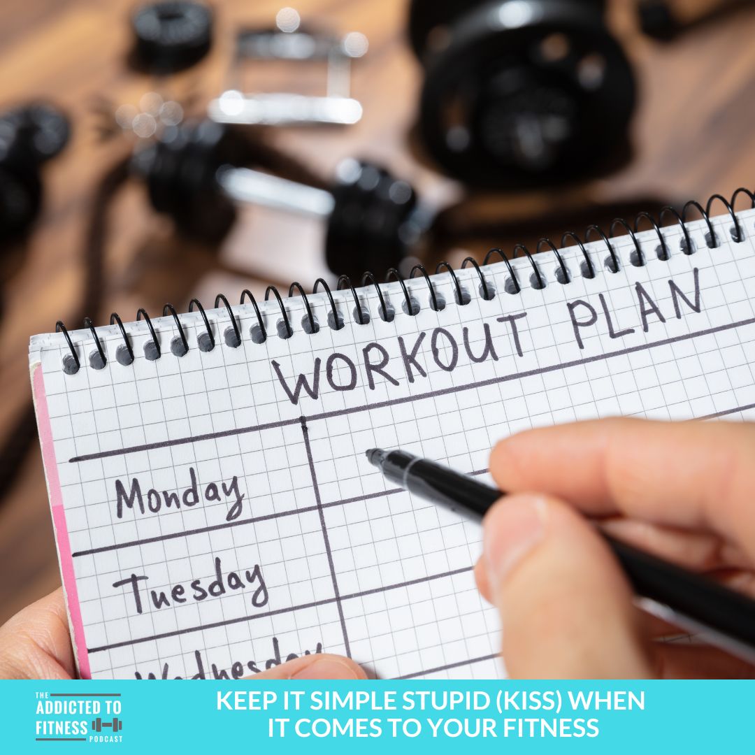 Keep It Simple Stupid (KISS) When It Comes To Your Fitness
