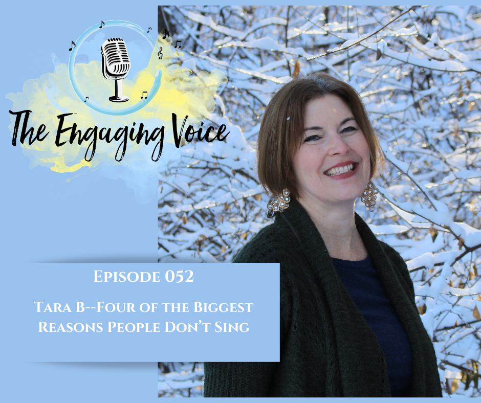 Episode 52 | Tara B | Four of the Biggest Reasons People Don’t Sing