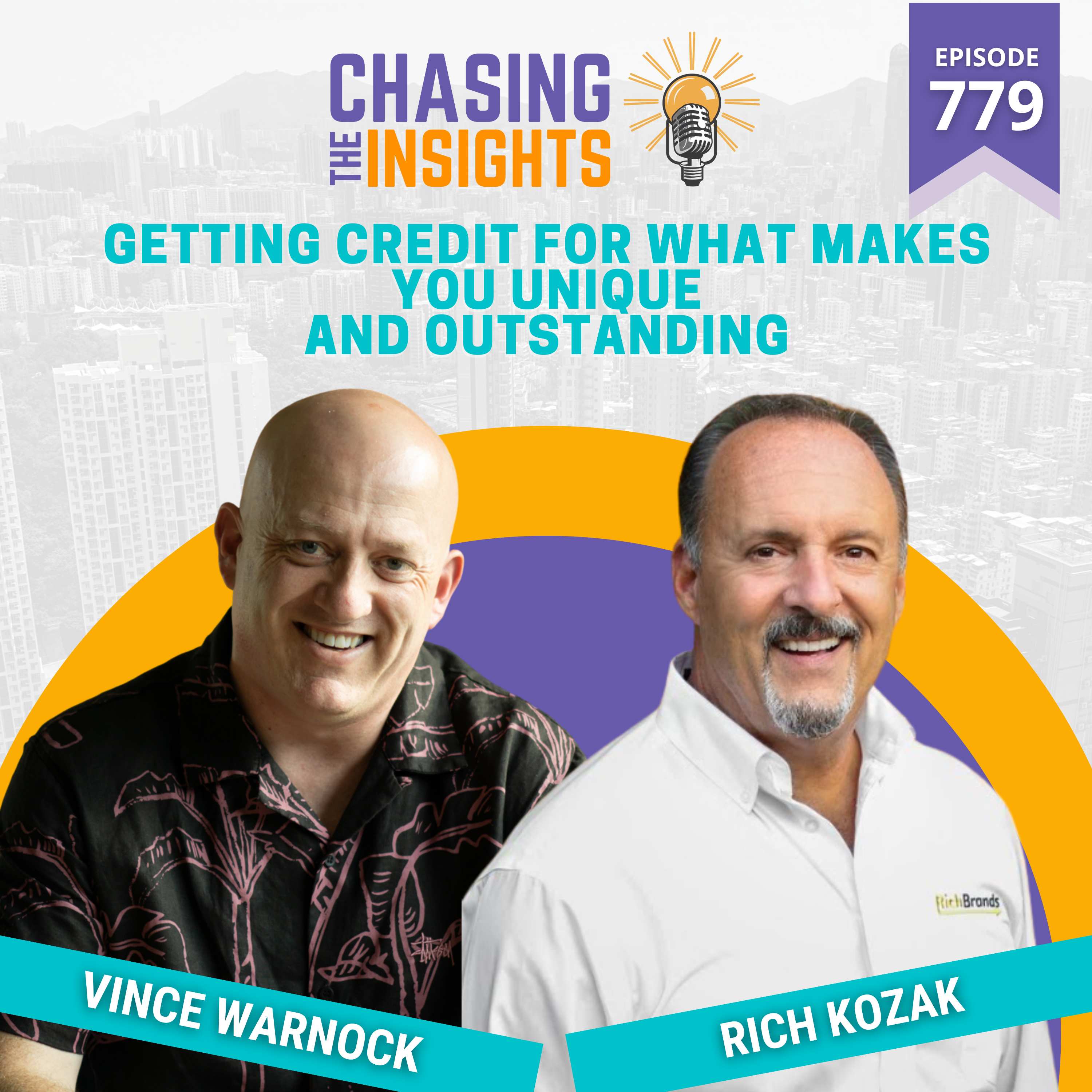 EP779 - Rich Kozak on Getting Credit for What Makes You Unique and Outstanding