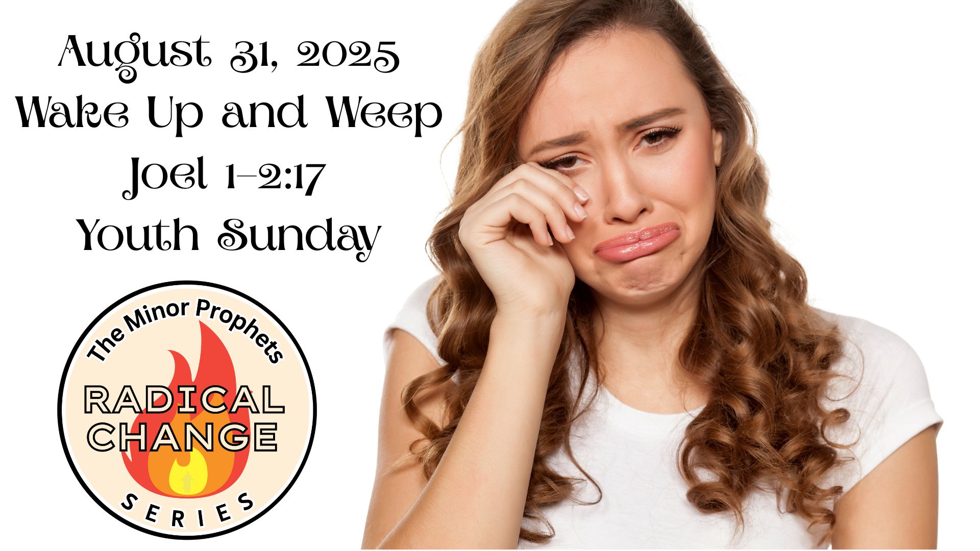 8/31/2025 – Radical Awakening – Joel 1–2:17 – Pastor Joel Eugene – Radical Change Series