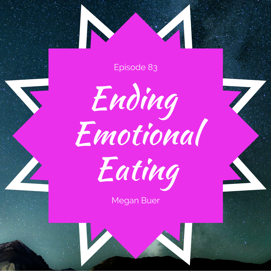 Ending Emotional Eating with Megan Buer