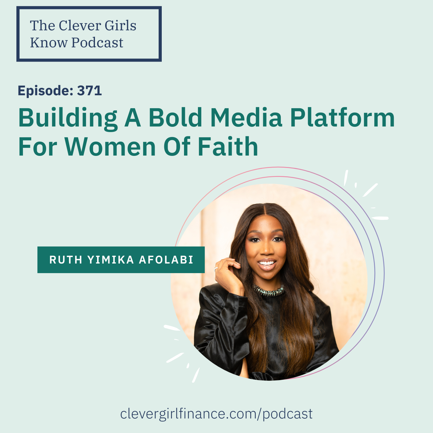 372: Building A Bold Media Platform For Women Of Faith With Ruth Yimika Afolabi