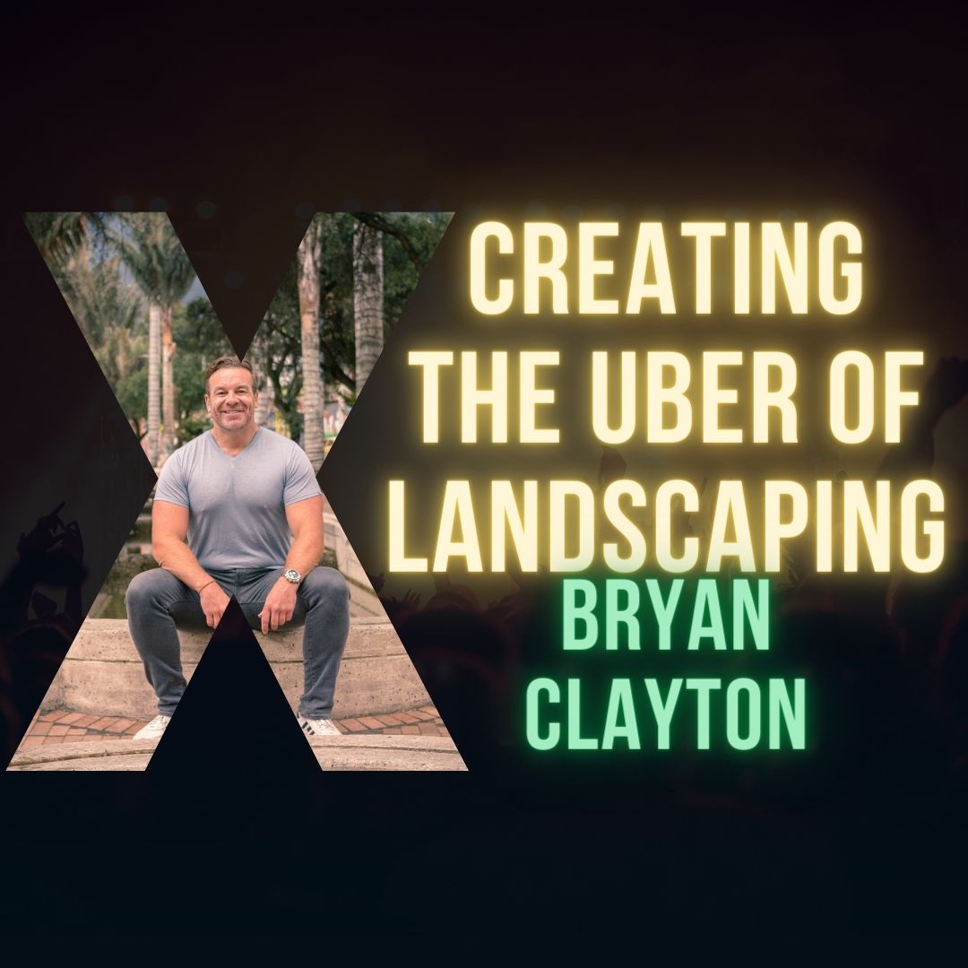 Creating The Uber Of Lawn Care With Bryan Clayton CEO Of GreenPal