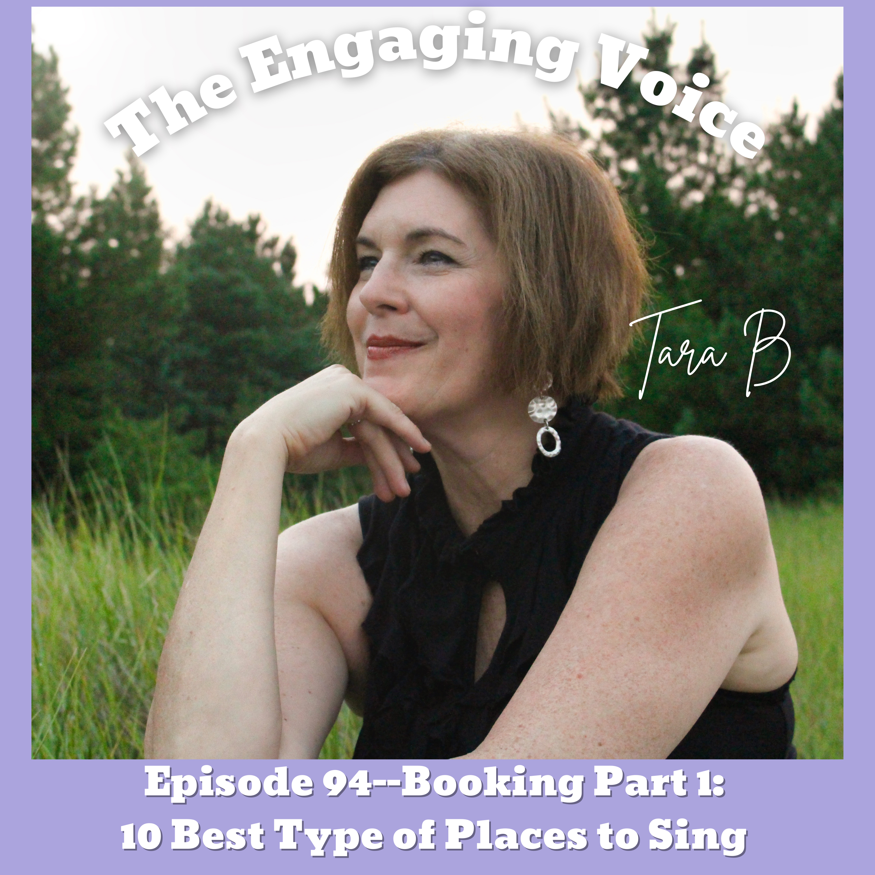 Ep 94 | Booking Part 1: 10 Best Type of Places to Sing | Tara B