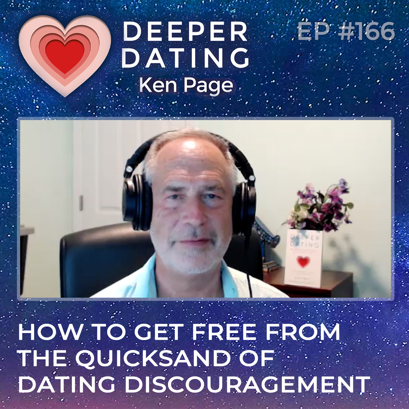 How to Get Free From the Quicksand of Dating Discouragement [EP166]