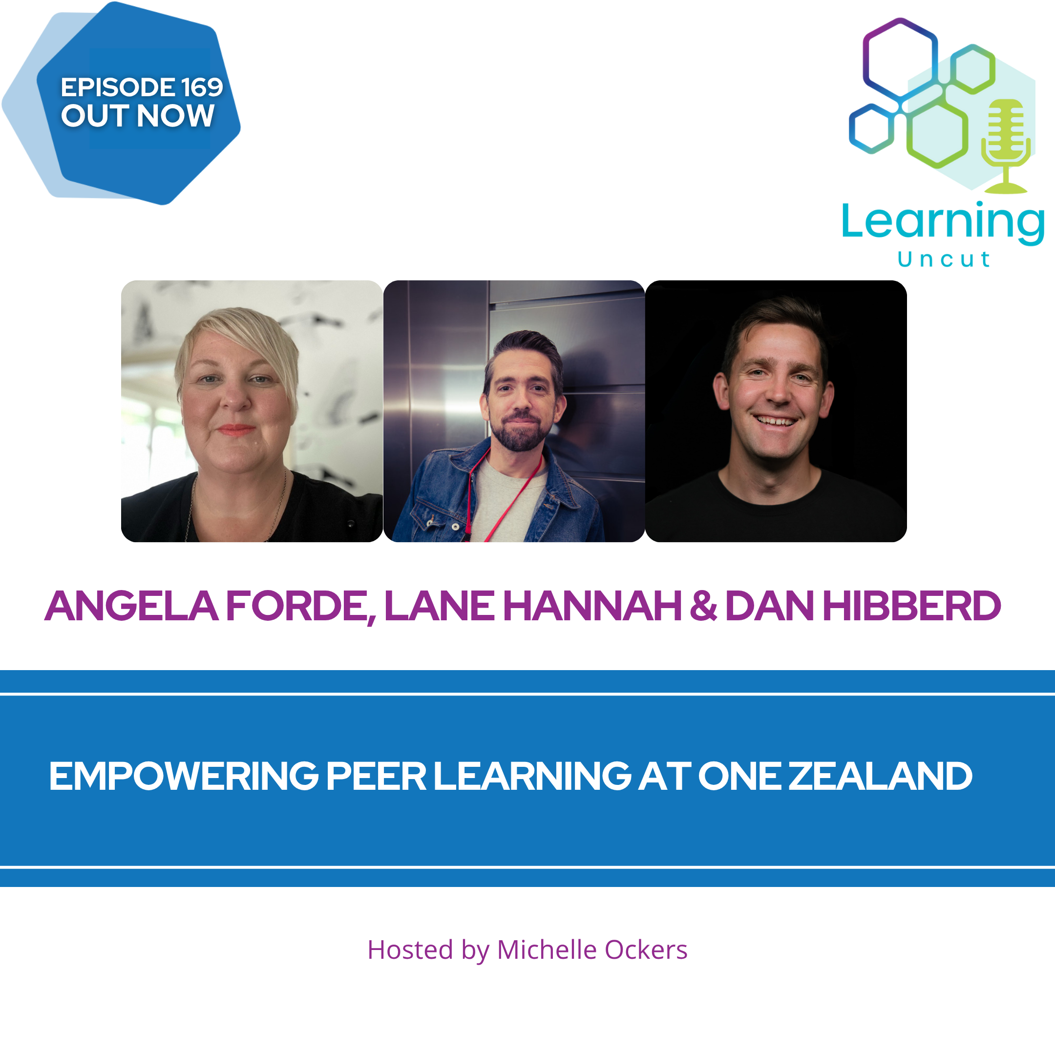 169: Empowering Peer Learning at One Zealand – Angela Forde, Lane Hannah and Dan Hibberd