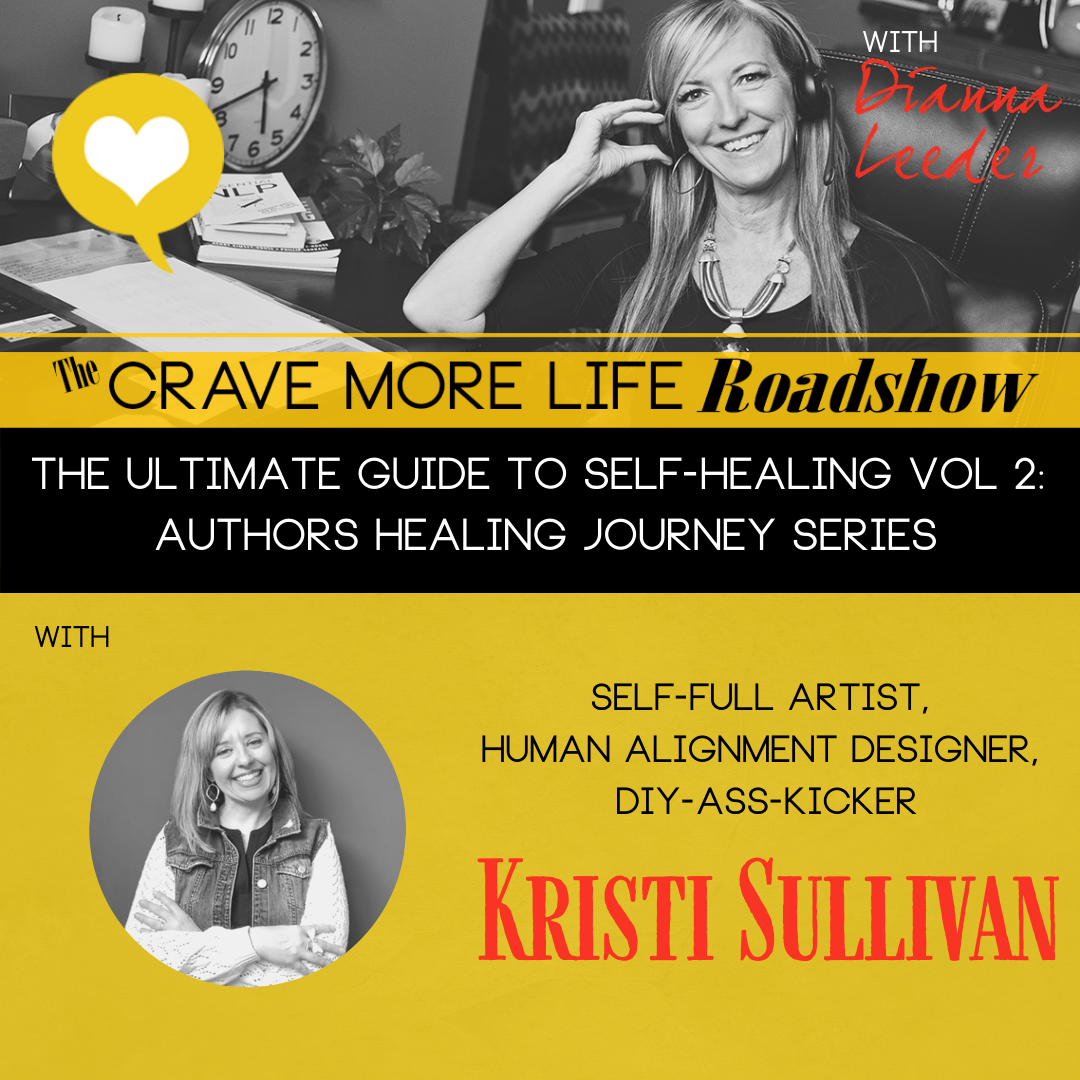 The Ultimate Guide To Self-Healing Volume 2: Authors Healing Journey Series with Author, Kristi Sullivan