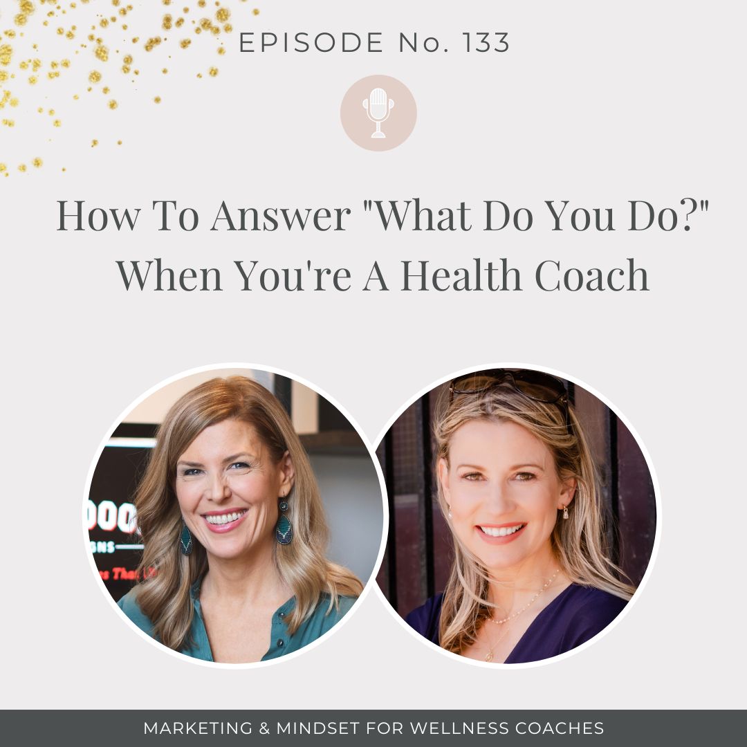 133: How To Answer "What Do You Do?" When You're A Health Coach w/ Kris Jones