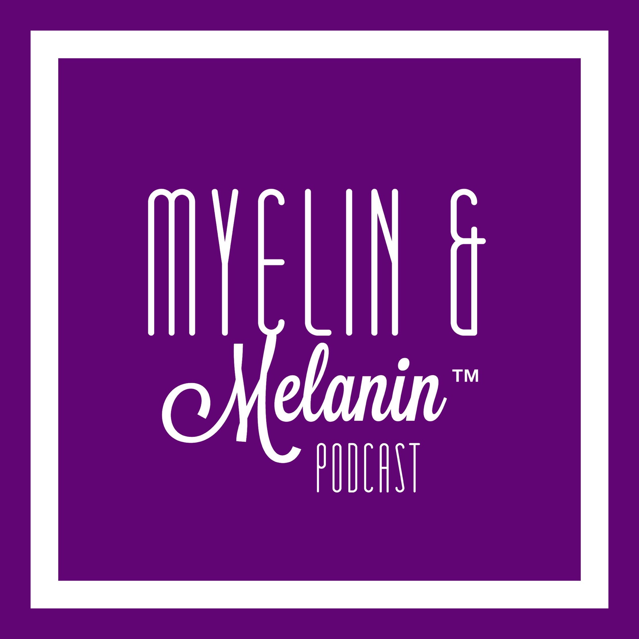 Myelin & Melanin