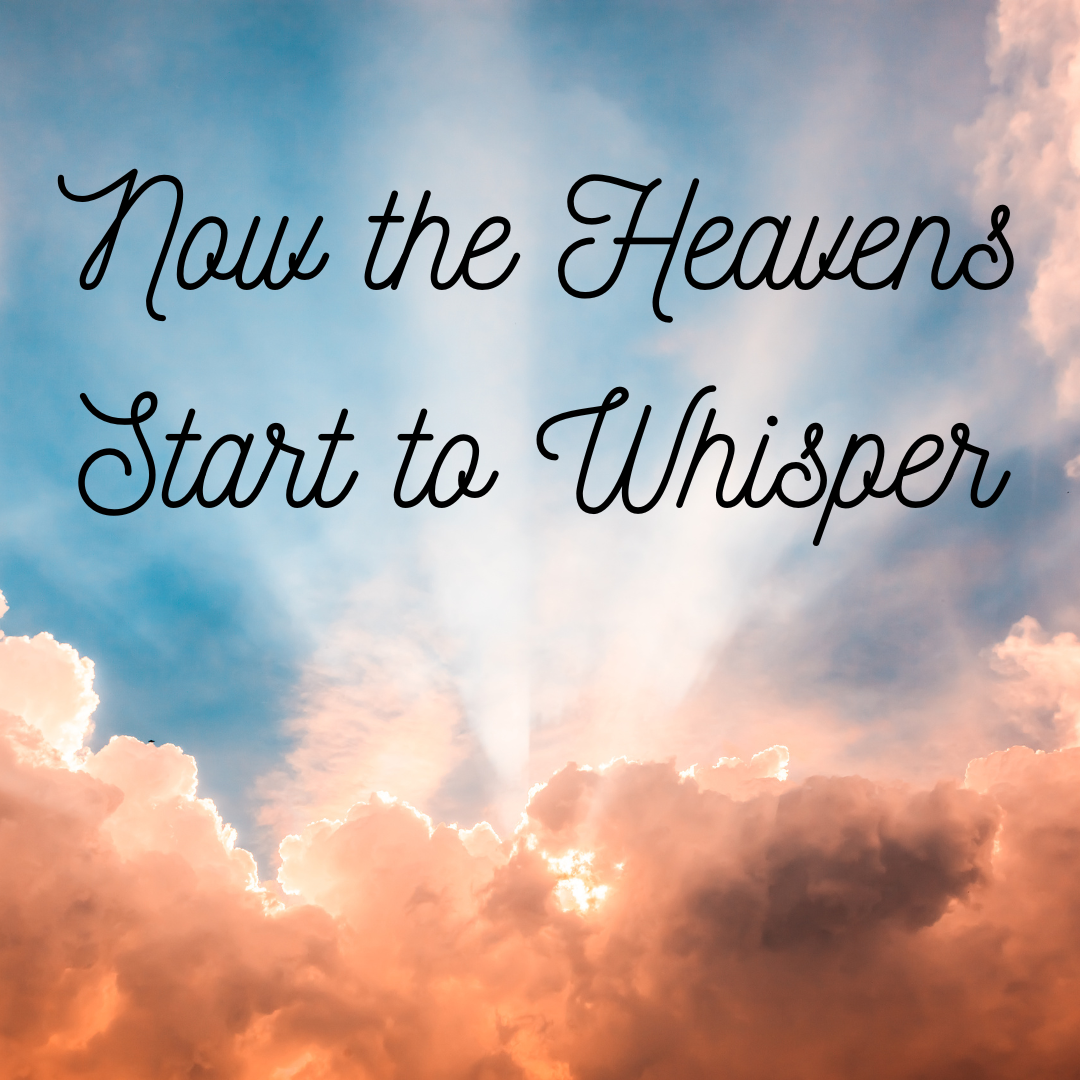 Special Music - Now the Heavens Start to Whisper