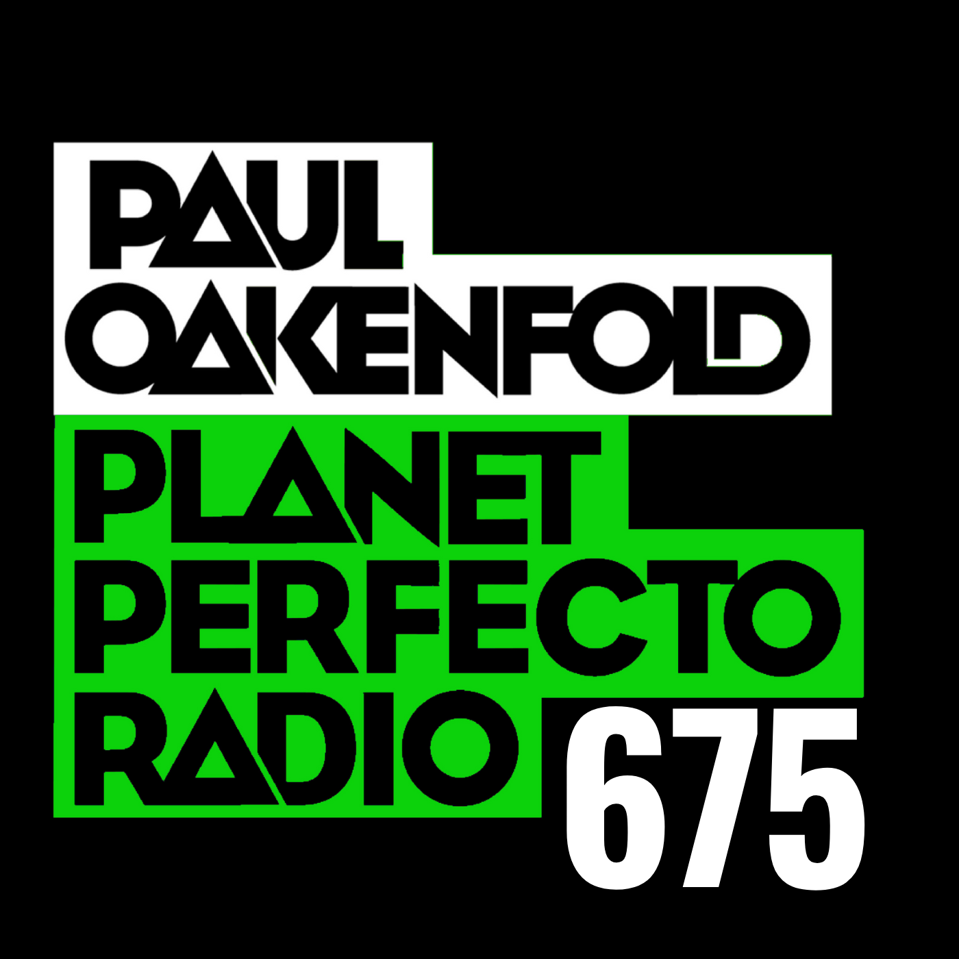 Planet Perfecto Podcast 675 ft. Paul Oakenfold