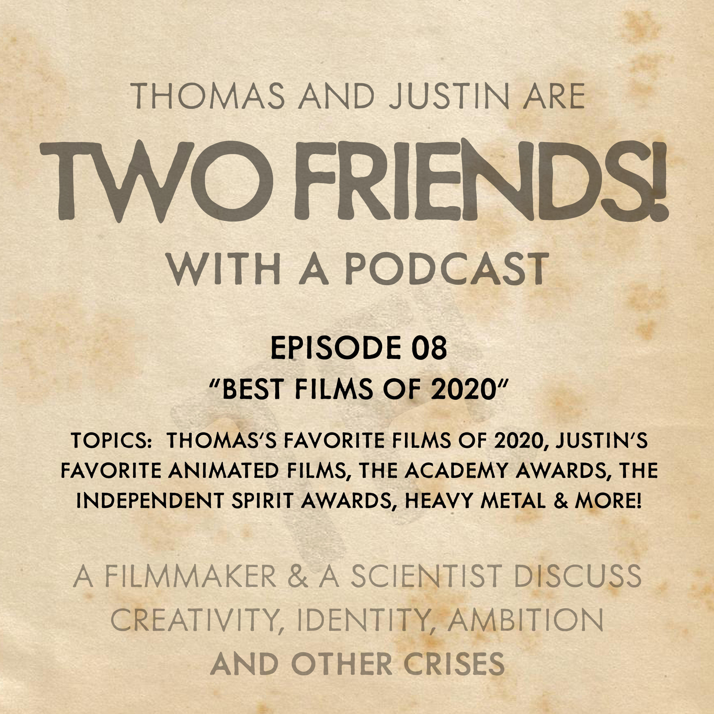 Two Friends! With A Podcast