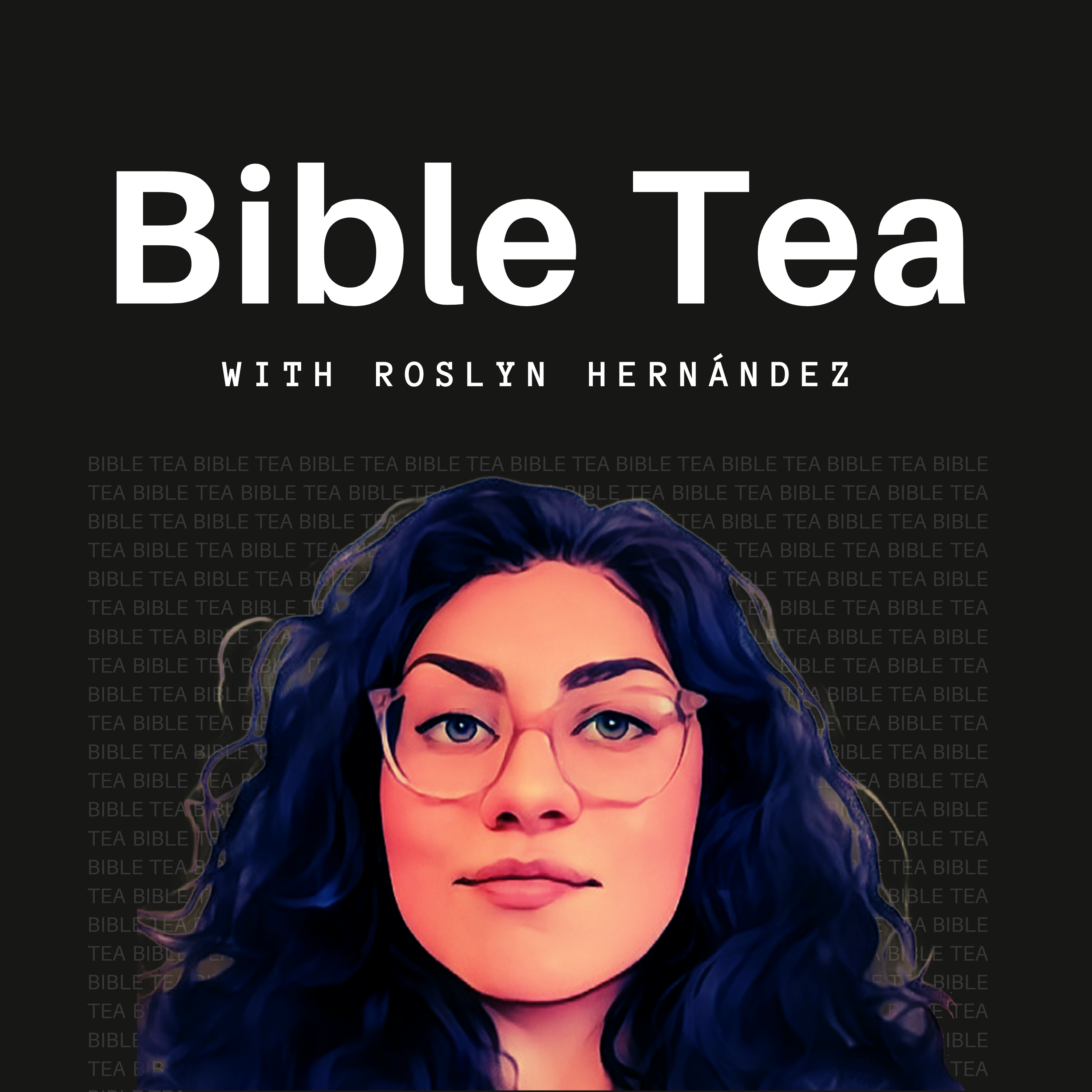Bible Tea with Roslyn Hernández