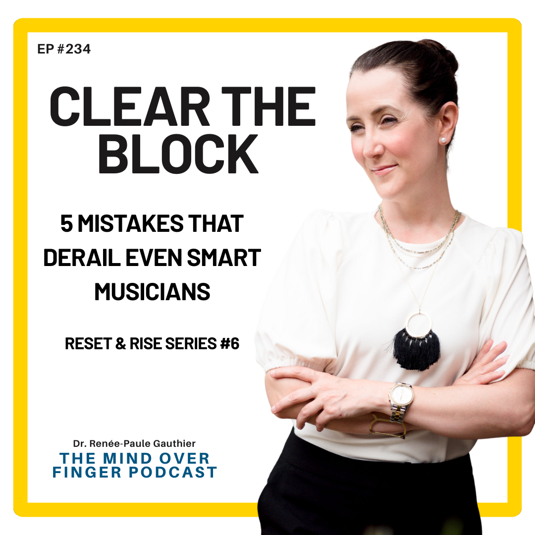 234 Clear the Block – 5 Mistakes That Derail Even Smart Musicians