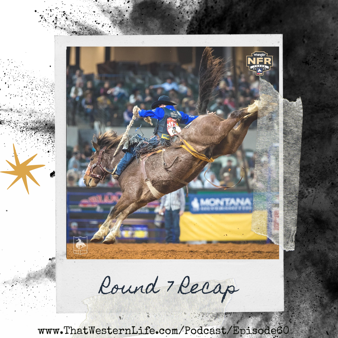 Ep. 60 - National Finals Rodeo 2020 Round 7 Recap