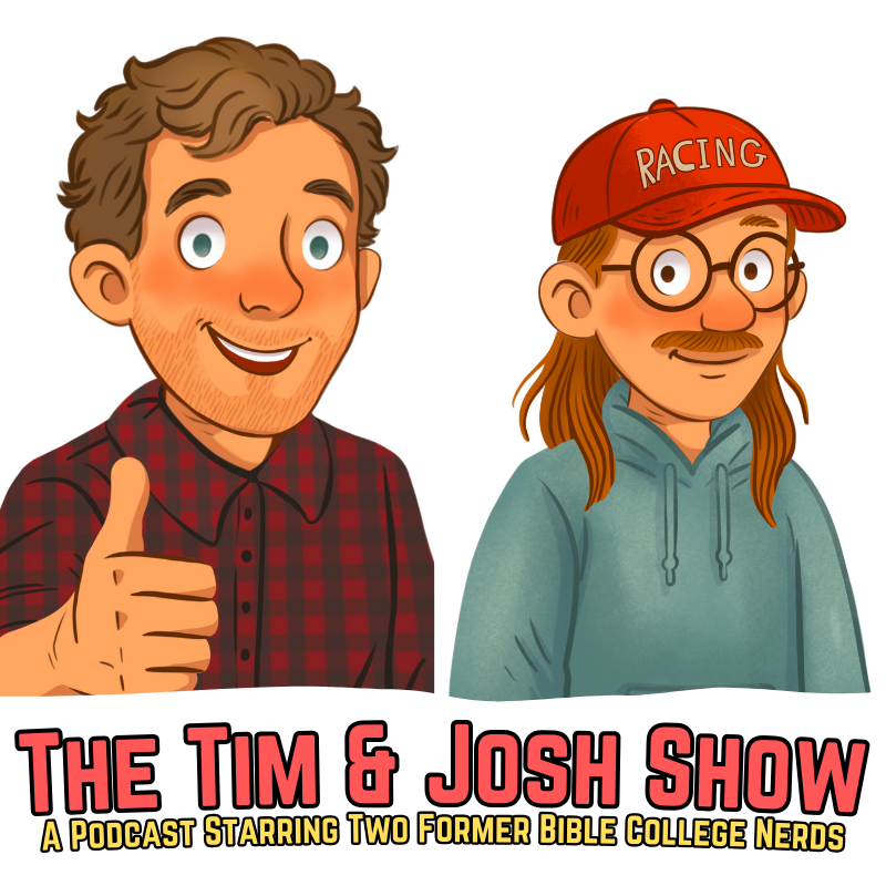 The Tim and Josh Show