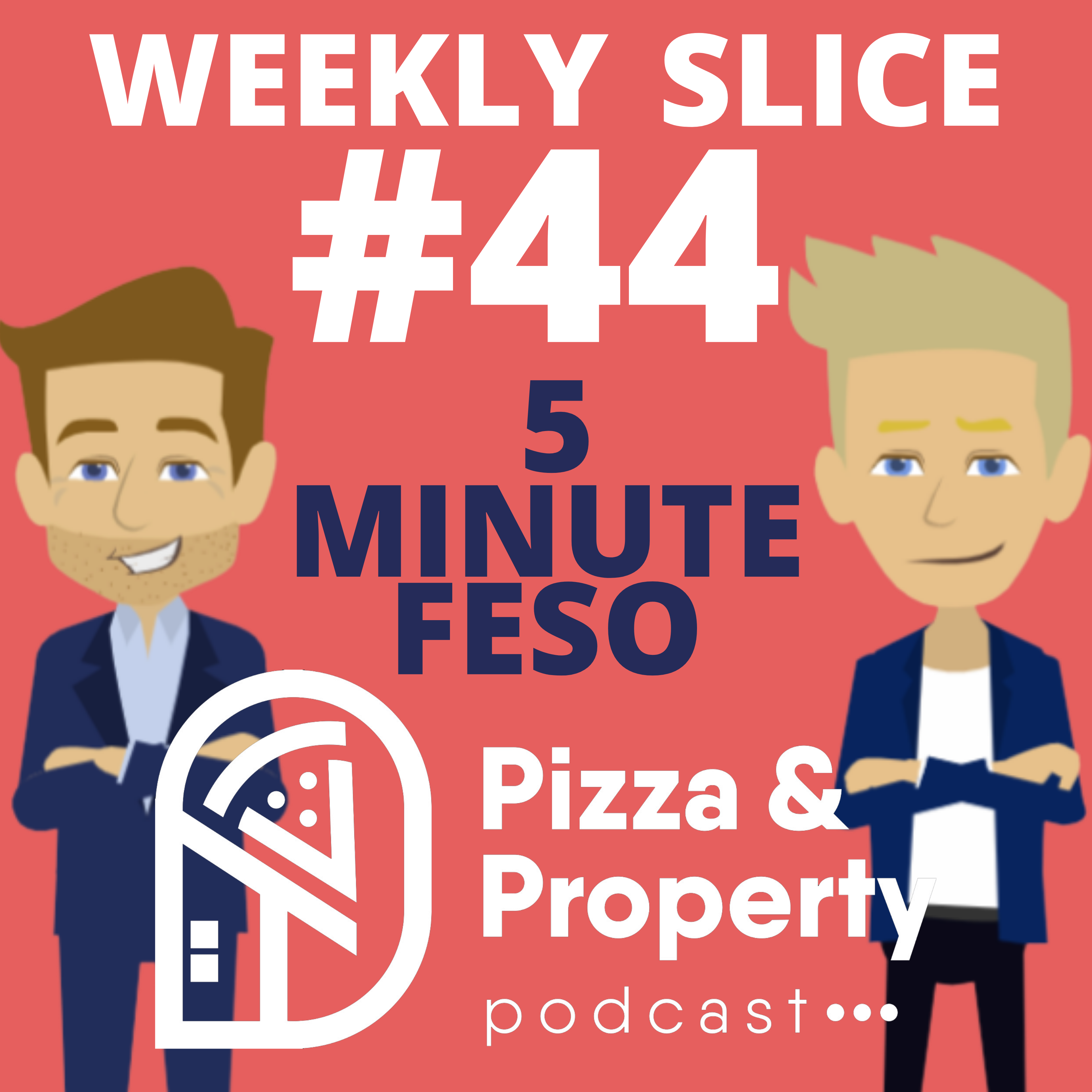 Weekly Slice 44 The 5 Minute Feso - With Brayden Currey