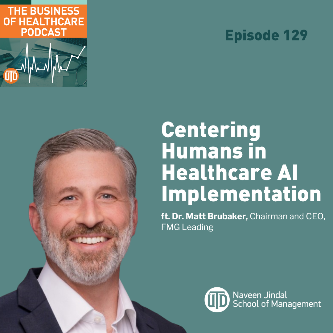 The Business of Healthcare Podcast, Episode 129: Centering Humans in Healthcare AI Implementation