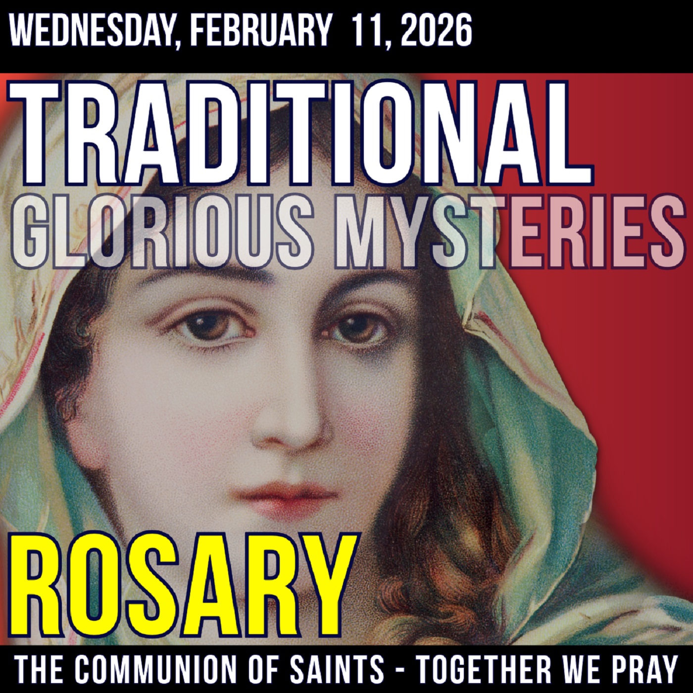 TRADITONAL ROSARY - SLOW PACED - Glorious Mysteries of the Rosary - Wednesday, February 11, 2026