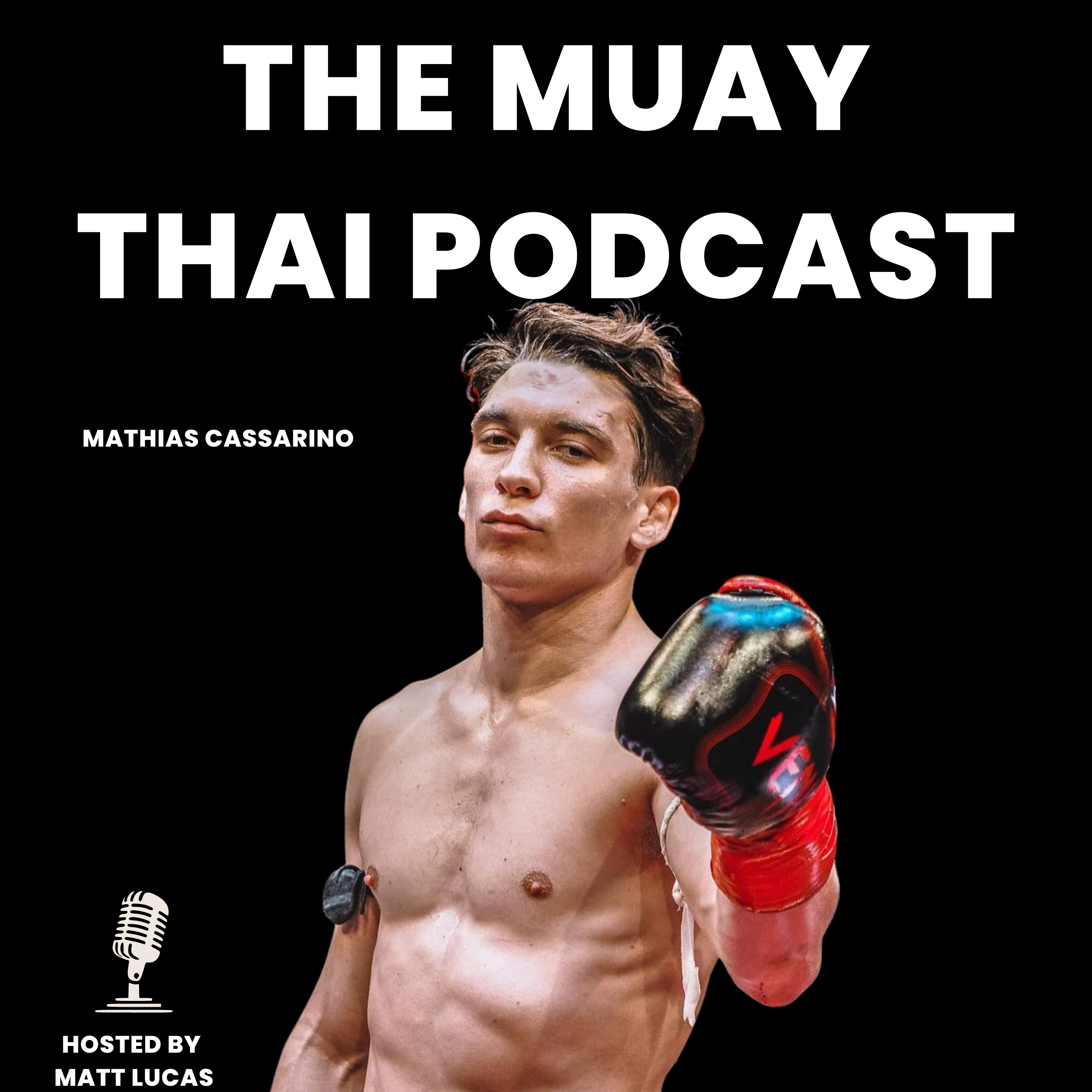 Mathias Gallo Cassarino - The Fire, the Fights, and the Future of Muay Thai