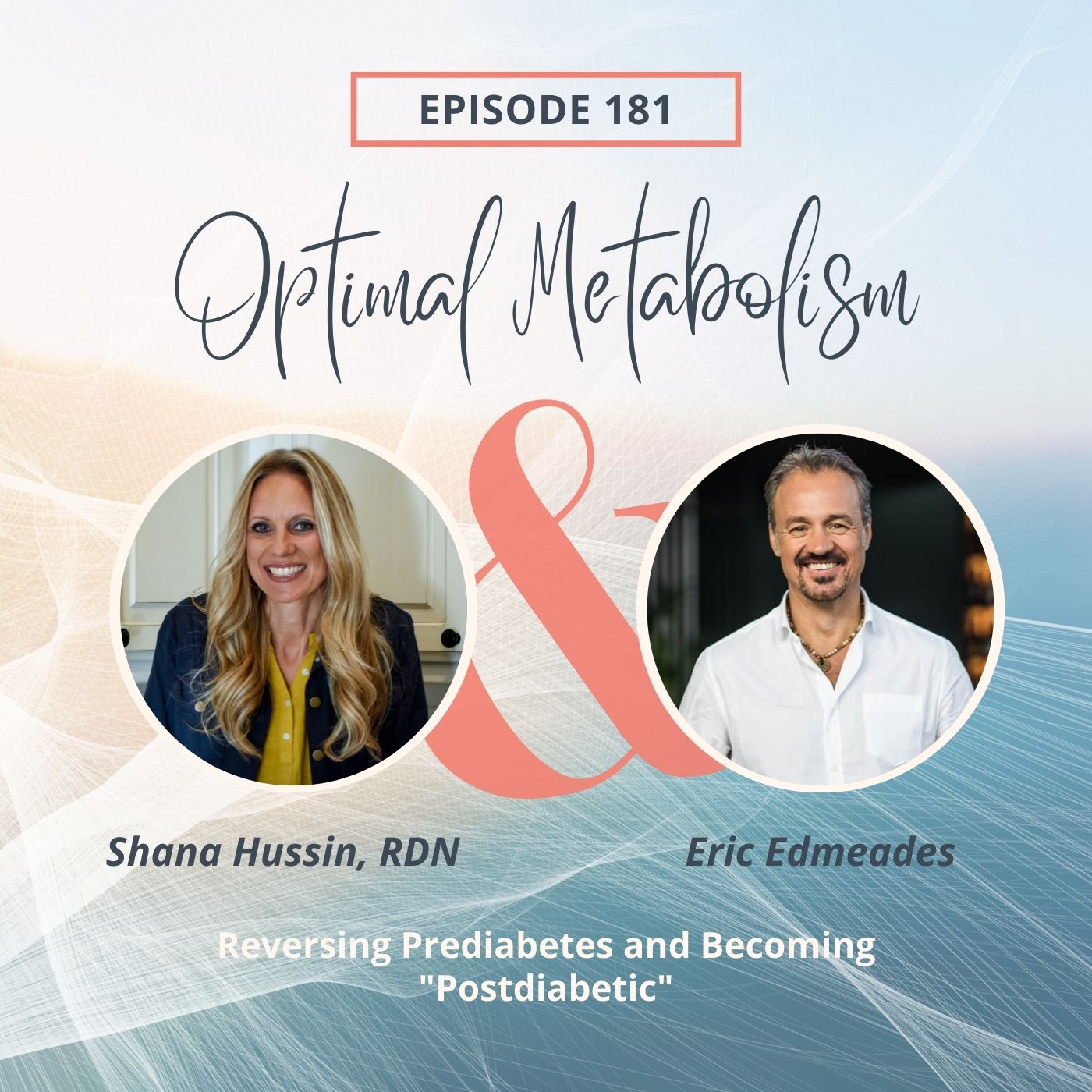 Episode 181- Reversing Prediabetes and Becoming ”Postdiabetic” with Eric Edmeades