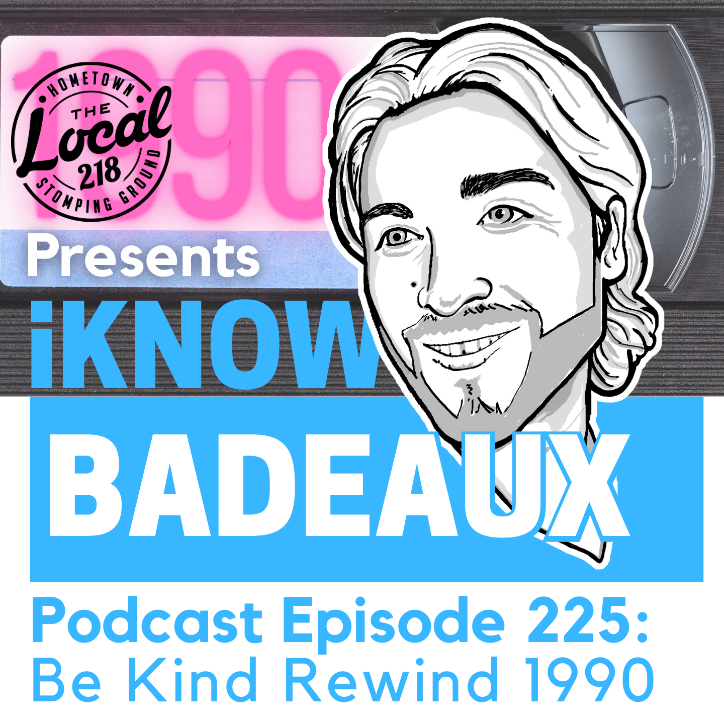 iKnowBadeaux Podcast Episode 225