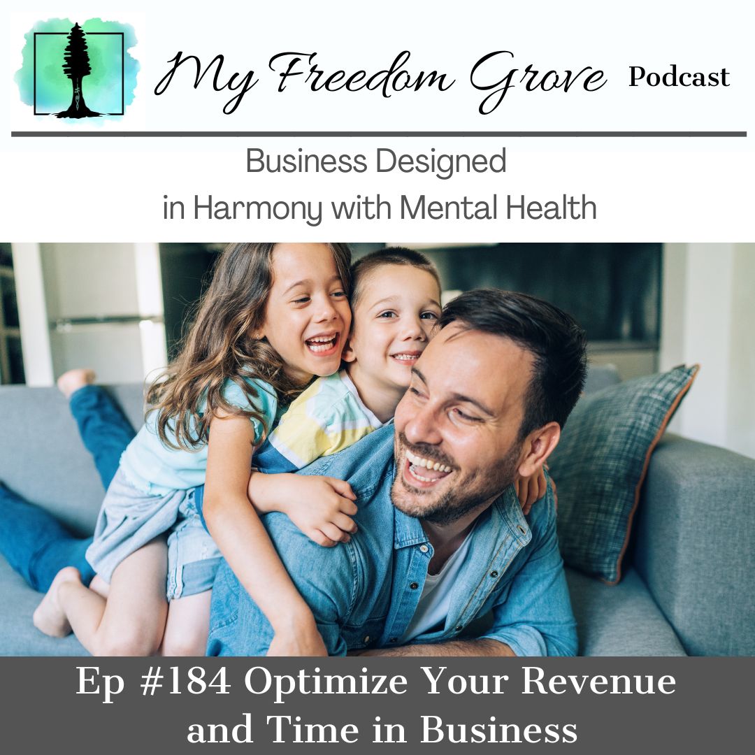 Episode #184 Optimize Your Revenue and Time in Business