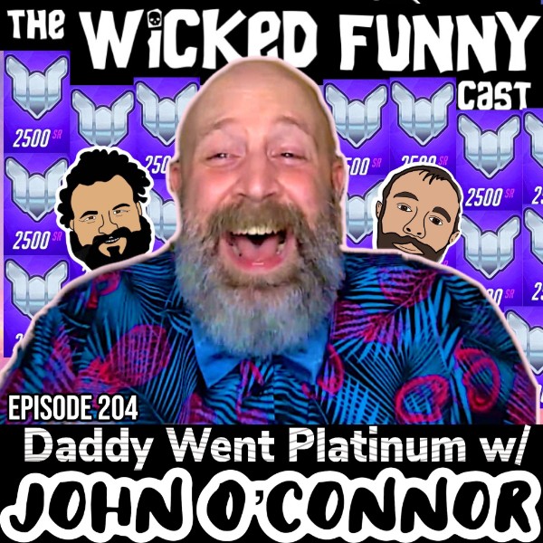 Episode 204 - Daddy Went Platinum with John O'Connor