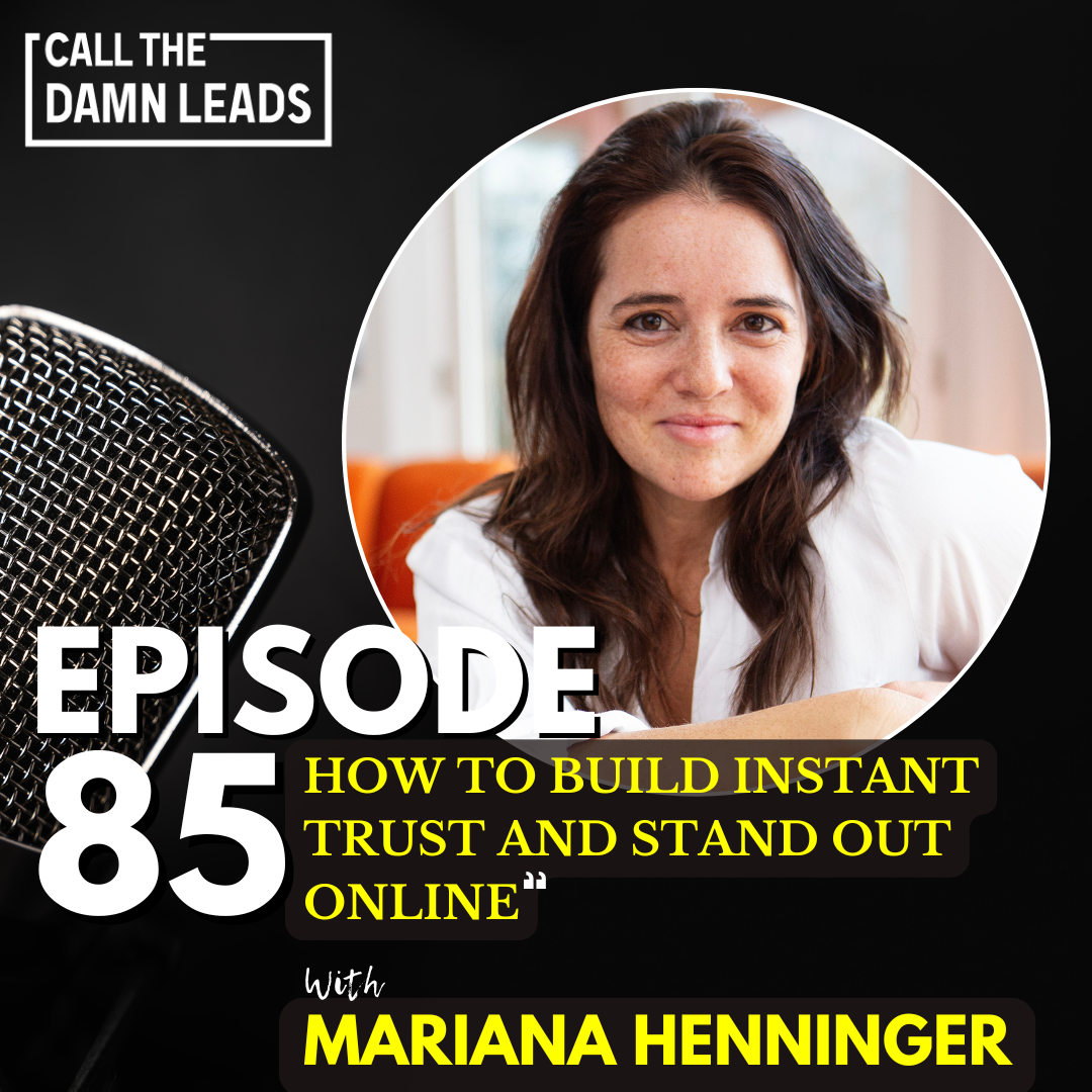 Episode 85 - How to Build Instant Trust and Stand Out Online with Mariana Henninger