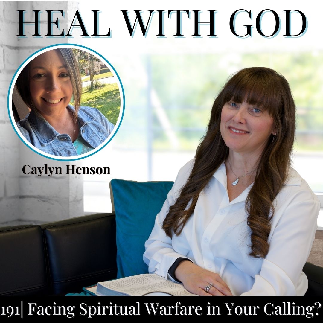 191| Facing Spiritual Warfare in Your Calling? Discover Prophetic Discernment with Caylyn Henson