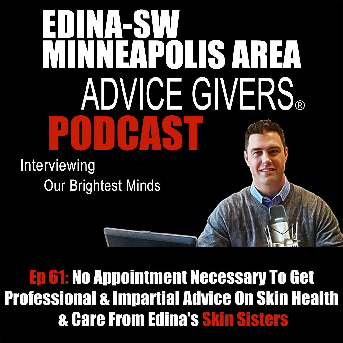 Ep 61: No Appointment Necessary To Get Professional & Impartial Advice On Skin Health & Care From Edina's Skin Sisters