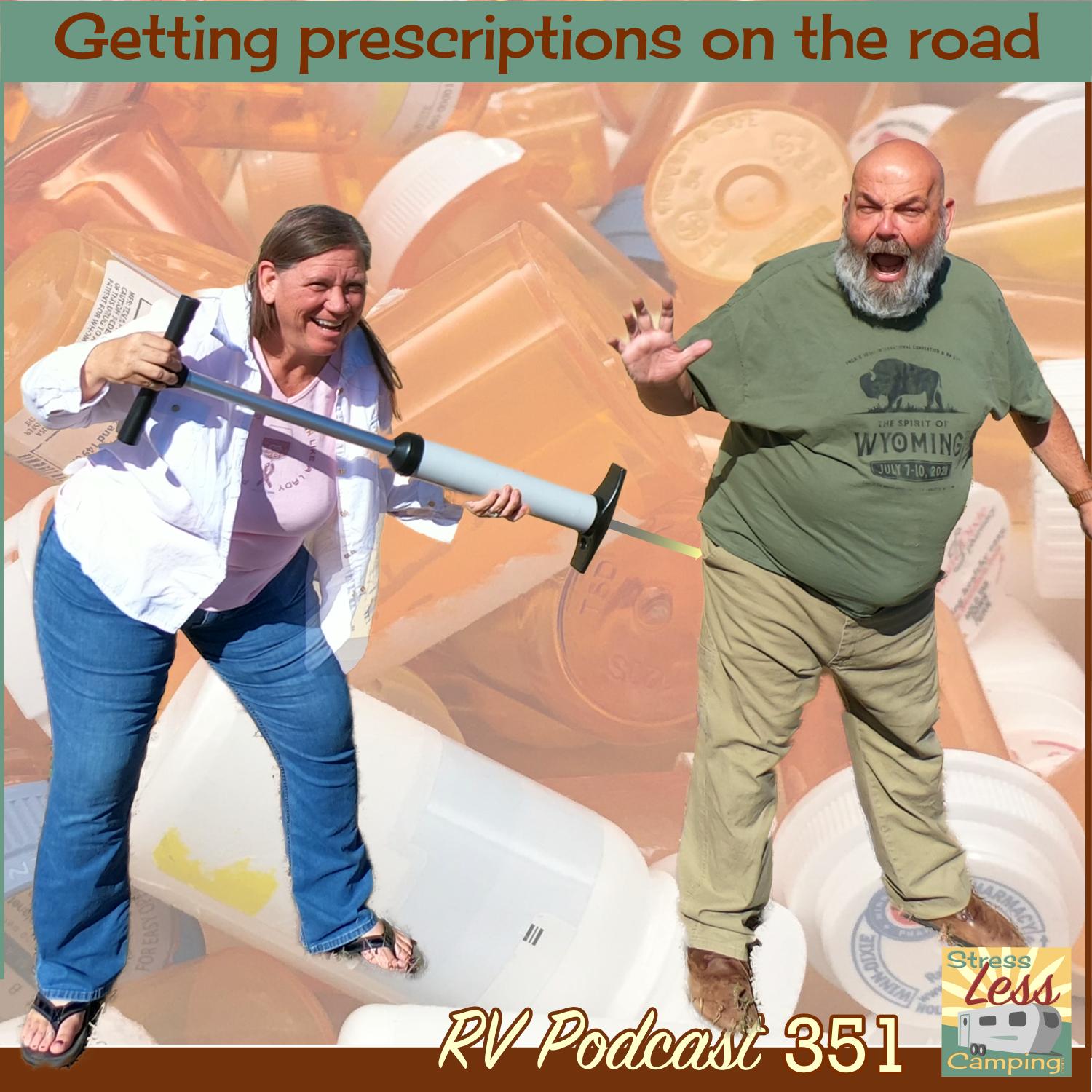 Getting Prescriptions on the Road - RV podcast 351